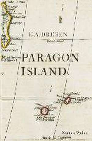 Paragon Island de Erik Alexander Dresen