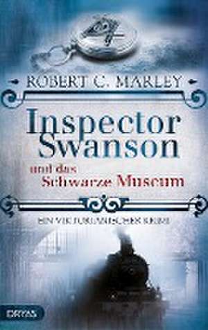 Inspector Swanson und das Schwarze Museum de Robert C. Marley