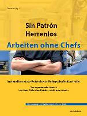 Sin Patrón - Herrenlos - Arbeiten ohne Chefs de Luciano Tepper