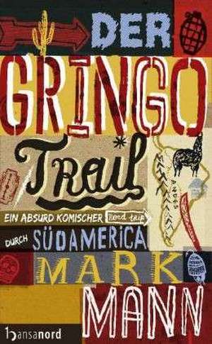 Der Gringo Trail de Mark Mann