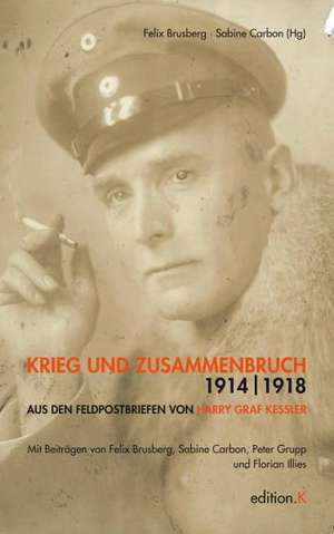 Krieg und Zusammenbruch 1914/1918 de Harry Graf Kessler