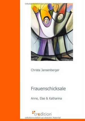 Frauenschicksale de Christa Jansenberger