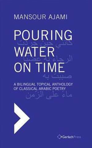 Pouring Water on Time de Mansour Ajami