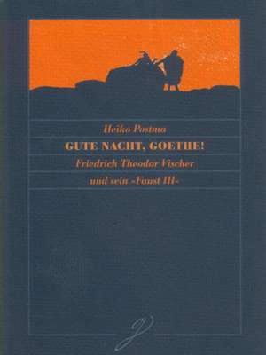 Gute Nacht, Goethe! de Heiko Postma