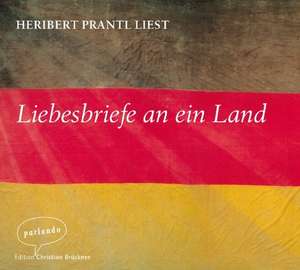 Liebesbriefe an ein Land de Heribert Prantl