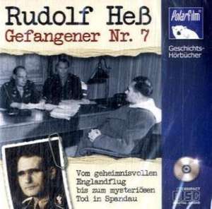 Rudolf Heß - Gefangener Nr. 7 de Eva Garg