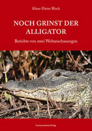 Noch grinst der Alligator de Klaus-Dieter Block
