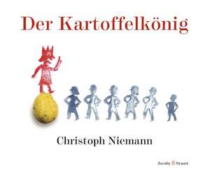 Der Kartoffelkönig de Christoph Niemann