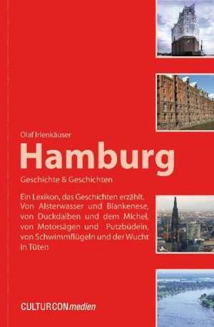 Hamburg - Geschichte & Geschichten de Olaf Irlenkäuser