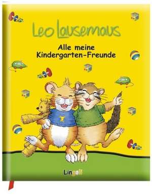 Leo Lausemaus Alle meine Kindergarten-Freunde