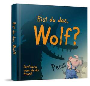 Bist du das, Wolf?