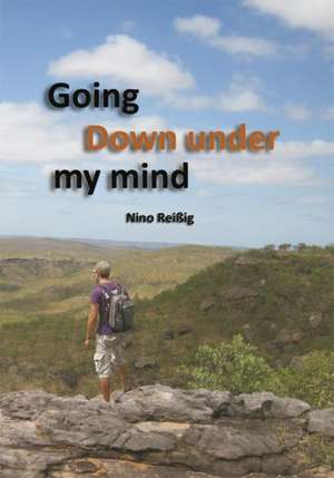 Going Down under my mind de Nino Reißig