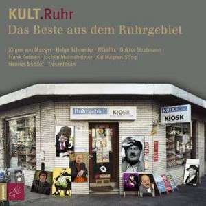 Kult.Ruhr. Das beste aus dem Ruhrgebiet de Jochen Malmsheimer