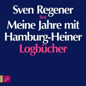 Meine Jahre mit Hamburg-Heiner de Sven Regener