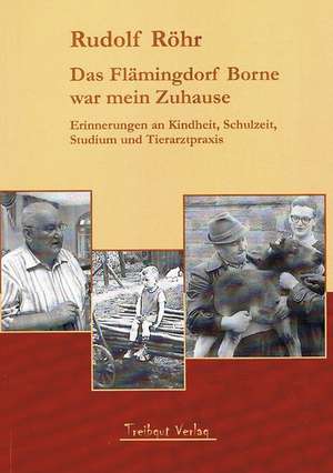 Röhr, R: Flämingdorf Borne war mein Zuhause