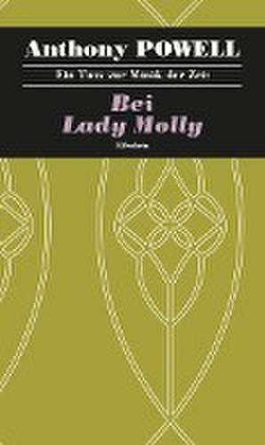 Ein Tanz zur Musik der Zeit / Bei Lady Molly de Anthony Powell