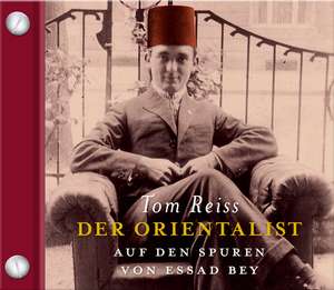 Der Orientalist de Tom Reiss