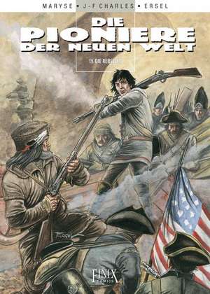 Die Pioniere der Neuen Welt 19. Die Rebellen de J. -F. Charles