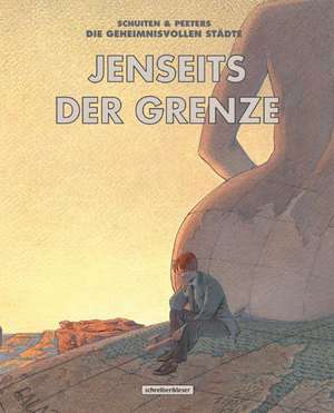 Gesamtausgabe: Jenseits der Grenze de Benoît Peeters