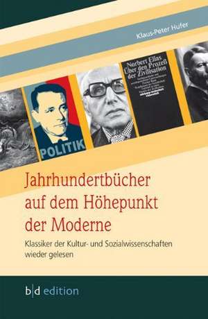 Jahrhundertbücher auf dem Höhepunkt der Moderne de Klaus-Peter Hufer