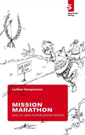 Mission Marathon de Lothar Koopmann