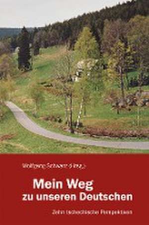 Mein Weg zu unseren Deutschen de Wolfgang Schwarz