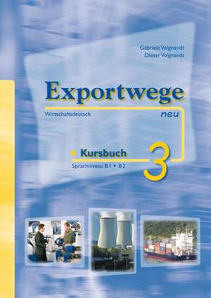 Exportwege neu 3. Kursbuch de Gabriele Volgnandt