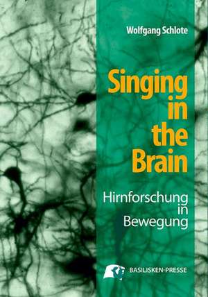 Singing in the Brain de Wolfgang Schlote