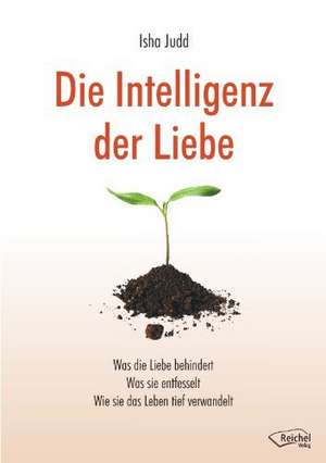 Die Intelligenz der Liebe de Isha Judd