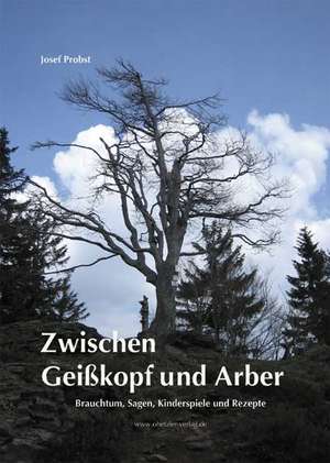 Zwischen Geißkopf und Arber de Josef Probst