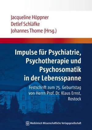 Impulse für Psychiatrie, Psychotherapie und Psychosomatik in der Lebensspanne de Detlef Schläfke