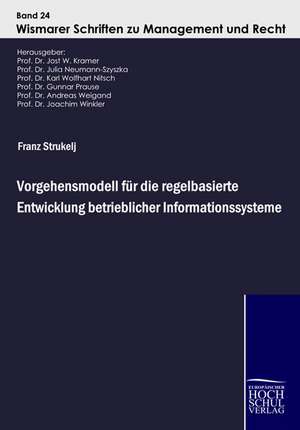 Vorgehensmodell für die regelbasierte Entwicklung betrieblicher Informationssysteme de Franz Strukelj