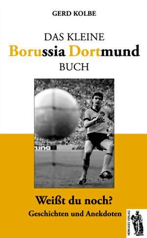 Das kleine Borussia Dortmund Buch de Gerd Kolbe