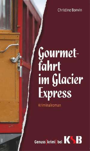 Gourmetfahrt im Glacier Express de Christine Bonvin