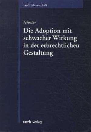 Die Adoption mit schwacher Wirkung in der erbrechtlichen Gestaltung de Nikolas Hölscher