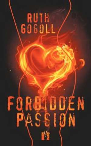 Forbidden Passion de Ruth Gogoll