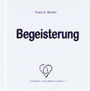 Begeisterung de Franz X. Bühler