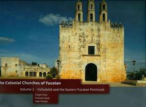 Colonial Churches of Yucatan Volume 2