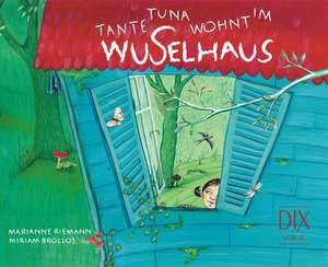 Riemann, M: Tante Tuna wohnt im Wuselhaus