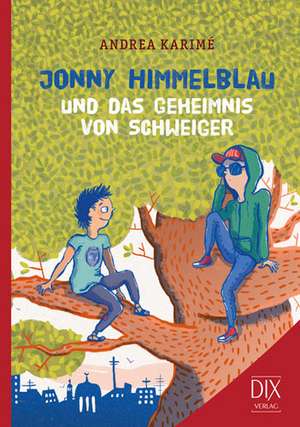 Jonny Himmelblau und das Geheimnis von Schweiger de Andrea Karimé