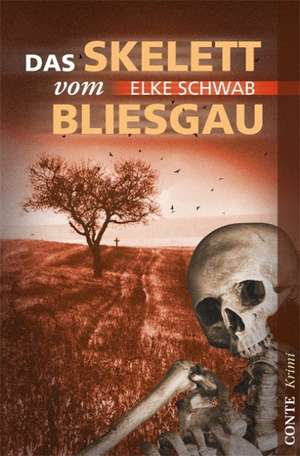 Das Skelett vom Bliesgau de Elke Schwab