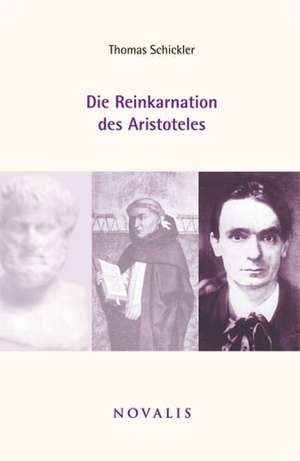 Die Reinkarnation des Aristoteles de Thomas Schickler