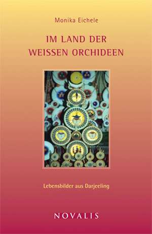 Eichele, M: Im Land der weißen Orchideen