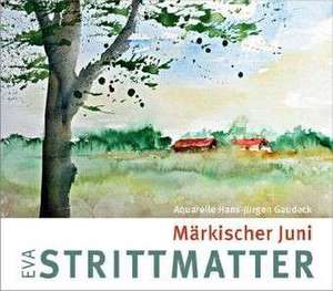 Märkischer Juni de Eva Strittmatter