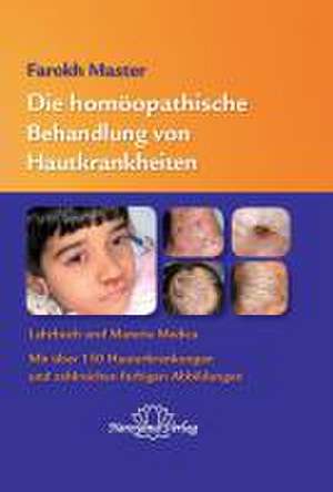 Die homöopathische Behandlung der Hautkrankheiten de Farokh J. Master