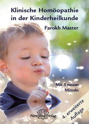 Klinische Homöopathie in der Kinderheilkunde de Farokh J. Master