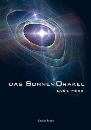 Das Sonnen Orakel de Cyril Moog