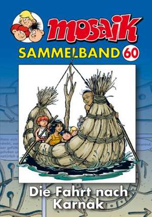 MOSAIK Sammelband 60. Die Fahrt nach Karnak