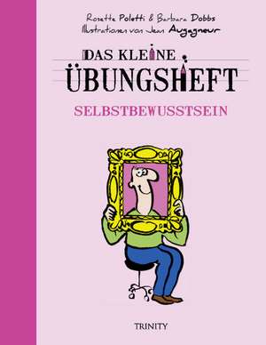 Das kleine Übungsheft - Selbstbewusstsein de Rosette Poletti