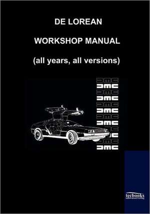 de Lorean Factory Workshop Manual: A Case Study in Contextualization de De Lorean Motor Co.